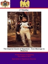The Imperial Guard of Napoleon (eBook): From Marengo to Waterloo